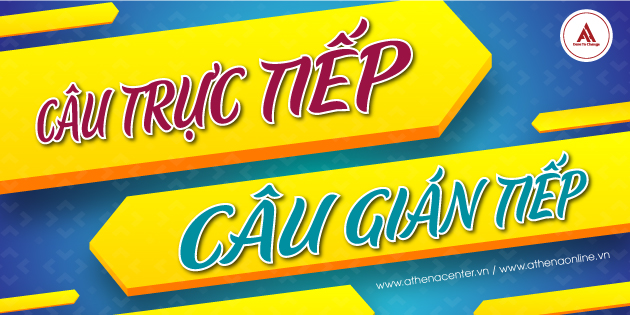 nhung-dieu-can biet-ve-cau-truc-tiep-va-cau-gian -tiep
